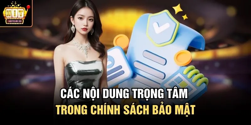 Các nội dung trọng tâm trong chính sách bảo mật 