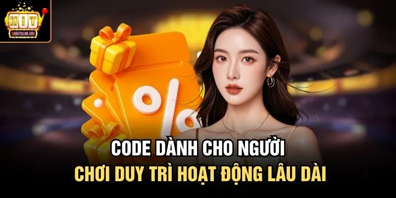 Code dành cho người chơi duy trì hoạt động lâu dài