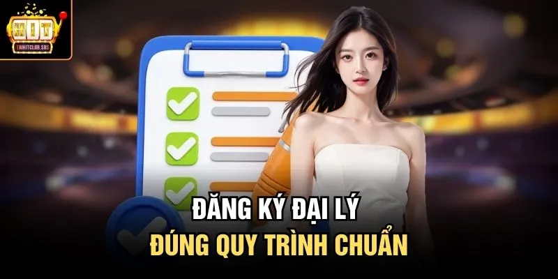 Đăng ký đại lý đúng quy trình chuẩn