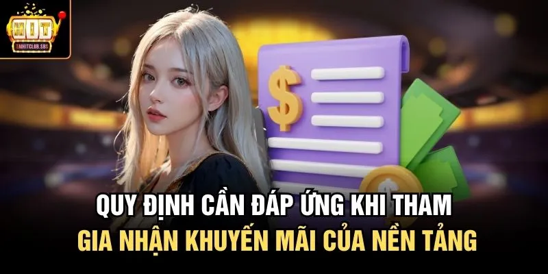 Quy định cần đáp ứng khi tham gia nhận khuyến mãi của nền tảng